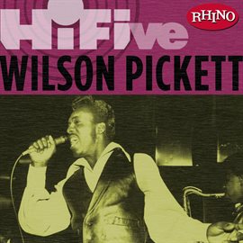 Cover image for Rhino Hi-Five: Wilson Pickett