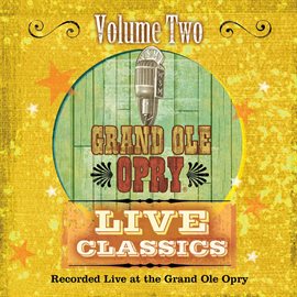 Cover image for Grand Ole Opry Live Classics Volume II
