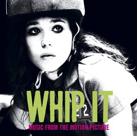 Cover image for Whip It [Music From The Motion Picture]