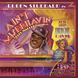 Imagen de portada para Ain't Misbehavin': The 30th Anniversary Cast Recording
