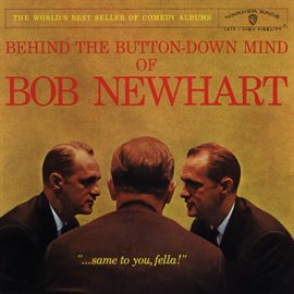 Cover image for Behind The Button-Down Mind Of Bob Newhart