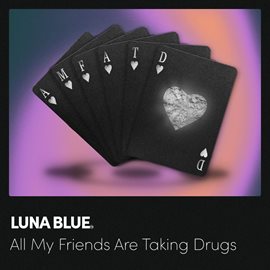 Cover image for All My Friends Are Taking Drugs