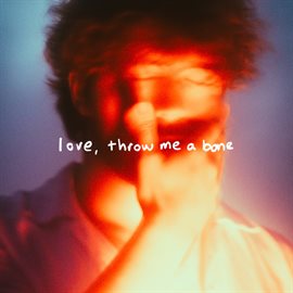 Cover image for Love, Throw Me A Bone