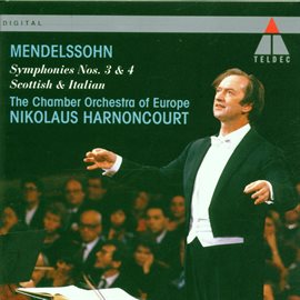 Cover image for Mendelssohn: Symphonies Nos. 3 "Scottish" & 4 "Italian"