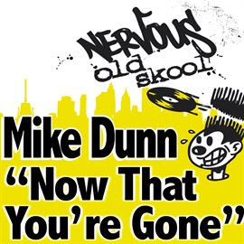 Cover image for Mike Dunn - Now That You're Gone