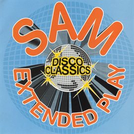Cover image for Sam Records Extended Play Disco Classics