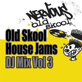 Cover image for Old Skool House Jams - DJ Mix Vol 3