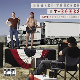 Cover image for The Naked Trucker And T-Bones: Live At The Troubadour (U.S. Version)