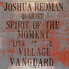 Imagen de portada para Spirit Of The Moment: Live At The Village Vanguard