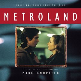 Cover image for Music And Songs From The Film Metroland - Featuring Original Compositions From Mark Knopfler
