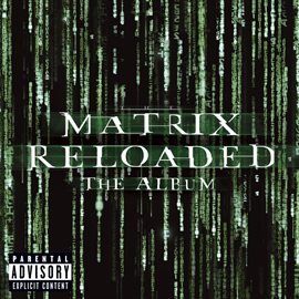 Cover image for The Matrix Reloaded: The Album (U.S. 2 CD Set-Enh'd-PA Version)