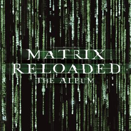 Cover image for The Matrix Reloaded: The Album