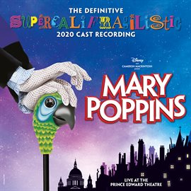 Cover image for Mary Poppins (The Definitive Supercalifragilistic 2020 Cast Recording) [Live at the Prince Edward...