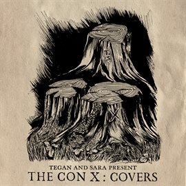 Cover image for Tegan And Sara Present The Con X: Covers