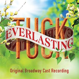 Imagen de portada para Tuck Everlasting (Original Broadway Cast Recording)
