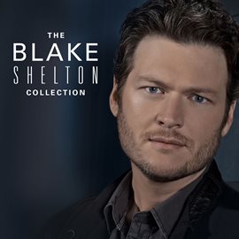 Cover image for The Blake Shelton Collection