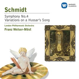 Cover image for Schmidt: Symphony No.4 / Variations on a Hussar's Song