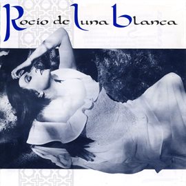 Cover image for Rocío De Luna Blanca