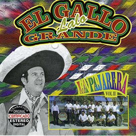 Cover image for El Gallo Grande: La Pajarera, Vol. II