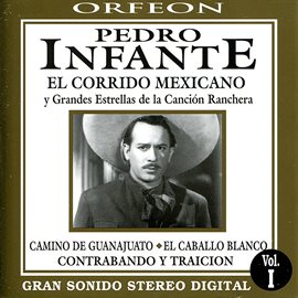 Imagen de portada para Pedro Infante: El Corrido Mexicano y Grandes Estrellas de la Canción Ranchera