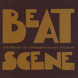 Cover image for Beat Scene: Jack Kerouac, His Contemporaries and Influences