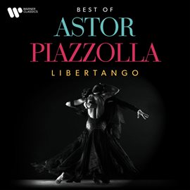 Cover image for Libertango. The Best of Astor Piazzolla