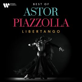 Imagen de portada para Libertango. The Best of Astor Piazzolla