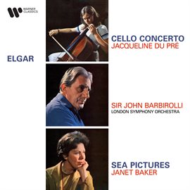 Cover image for Elgar: Cello Concerto, Op. 85 & Sea Pictures, Op. 37