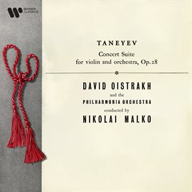Cover image for Taneyev: Concert Suite for Violin and Orchestra, Op. 28