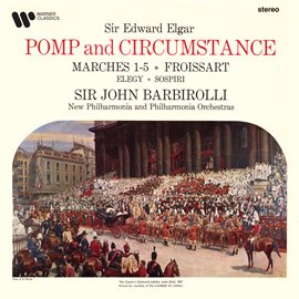 Cover image for Elgar: Pomp and Circumstance Marches, Froissart, Elegy & Sospiri