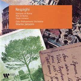 Cover image for Respighi: Pini di Roma, Fontane di Roma & Feste romane