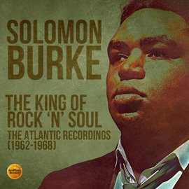 Cover image for The King of Rock 'N' Soul: The Atlantic Recordings (1962-1968)