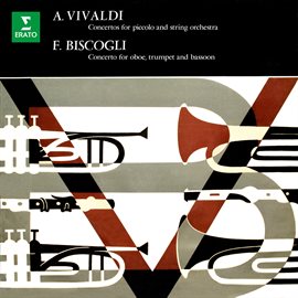 Imagen de portada para Vivaldi: Concertos for Piccolo - Biscogli: Concerto for Oboe, Trumpet and Bassoon