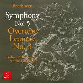 Cover image for Beethoven: Symphony No. 5, Op. 67 & Leonore Overture No. 3, Op. 72b