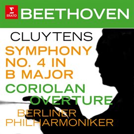 Cover image for Beethoven: Symphony No. 4, Op. 60 & Coriolan Overture, Op. 62