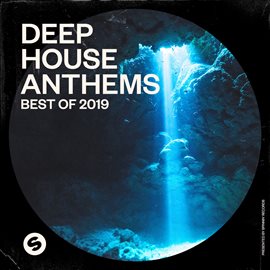 Cover image for Deep House Anthems: Best of 2019 (Presented by Spinnin' Records)