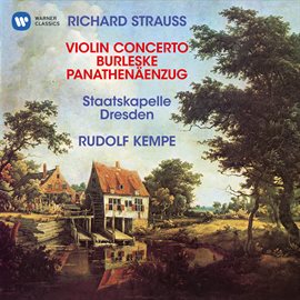 Cover image for Strauss, R: Violin Concerto, Op. 8, Burleske for Piano and Orchestra & Panathenäenzug, Op. 74