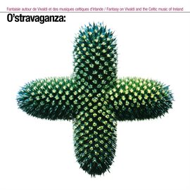 Imagen de portada para O'stravaganza, Fantasy on Vivaldi and the Celtic Music of Ireland