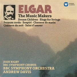 Imagen de portada para Elgar: The Music Makers & Orchestral Works