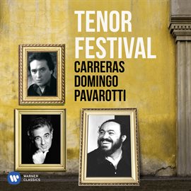Cover image for Tenor Festival: Pavarotti, Domingo, Carreras