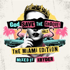 Cover image for God Save The Groove Vol. 2: The Miami Edition (Mixed By Kryder)