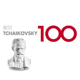 Cover image for 100 Best Tchaikovsky