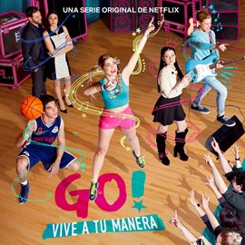 Imagen de portada para Go! Vive A Tu Manera (Soundtrack from the Netflix Original Series) - EP