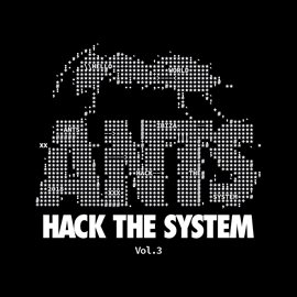 Cover image for ANTS: Hack The System, Vol. 3