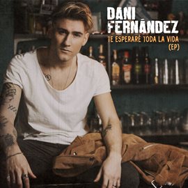 Cover image for Te esperaré toda la vida (EP)