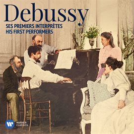Cover image for Debussy: His First Performers
