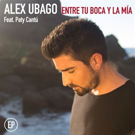 Cover image for Entre tu boca y la mía EP (feat. Paty Cantú)