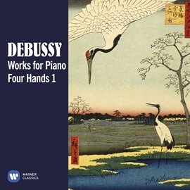 Cover image for Debussy: Works for Piano Four Hands, Vol. 1