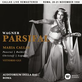 Cover image for Wagner: Parsifal (1950 - Rome) - Callas Live Remastered