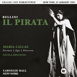 Cover image for Bellini: Il pirata (1959 - New York) - Callas Live Remastered